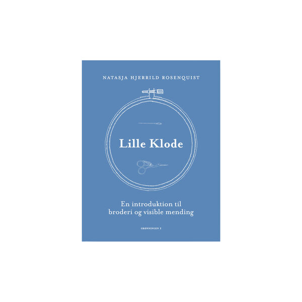 Lille Klode - En introduktion til broderi og visible mending, Lille Klode