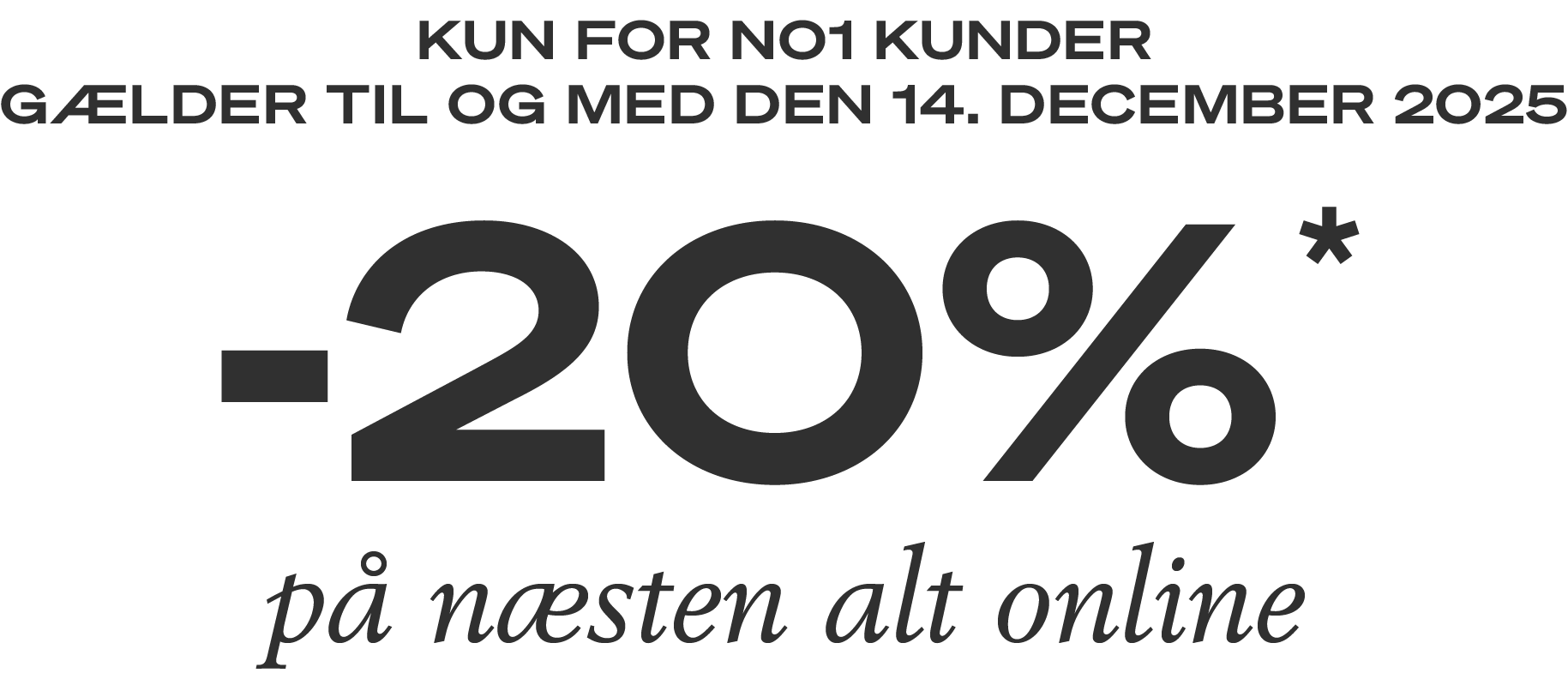 20%* kun i dag