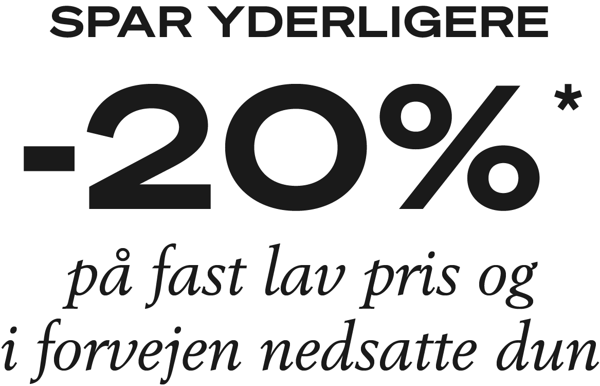 Dun | Spar yderligere 20% på fast lav pris og i forvejen nedsatte dun